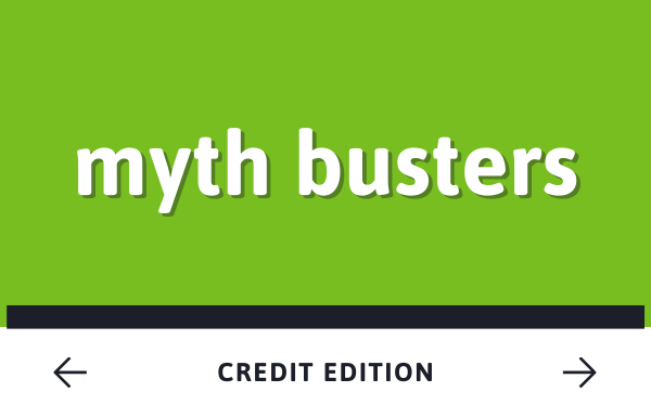 3 credit myths that could cost you money