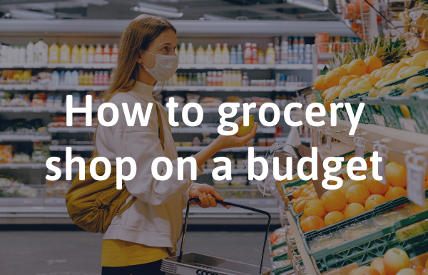 How to grocery shop on a budget
