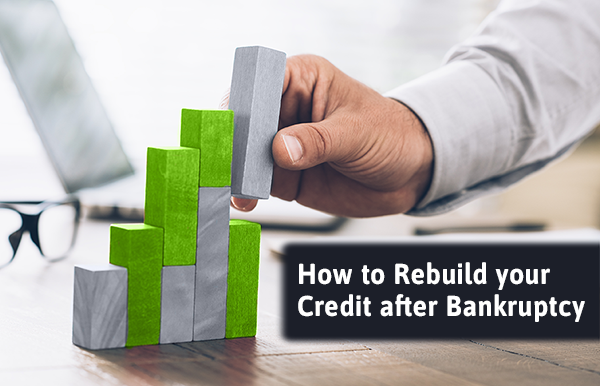 How to Rebuild your Credit after Bankruptcy