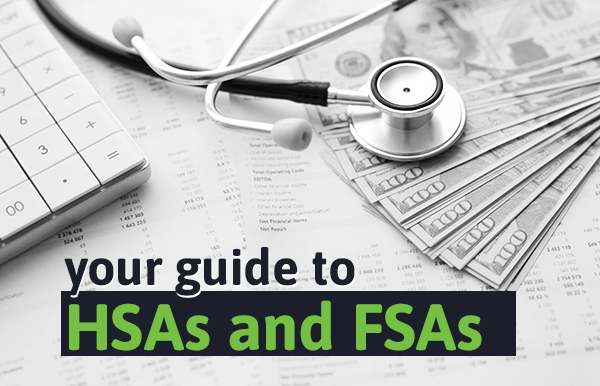 Your Guide to HSAs and FSAs
