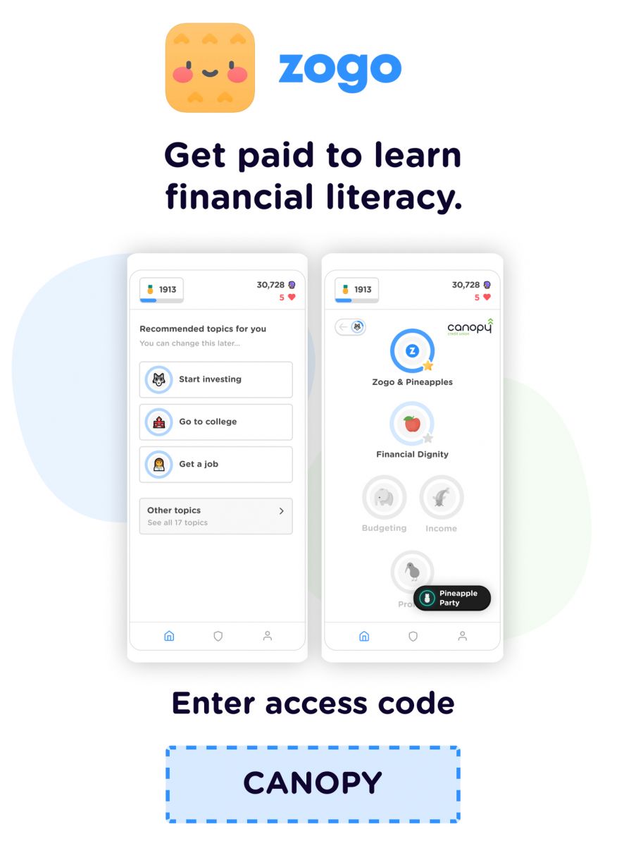 learn financial literacy with zogo. use code CANOPY.
